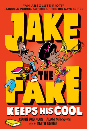 Jake the Fake Keeps His Cool Paperback by Craig Robinson and Adam Mansbach; illustrated by Keith Knight