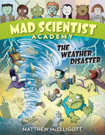 Mad Scientist Academy: The Weather Disaster Paperback by Matthew McElligott