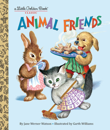 Animal Friends Hardcover by Jane Werner Watson; illustrated by Garth Williams