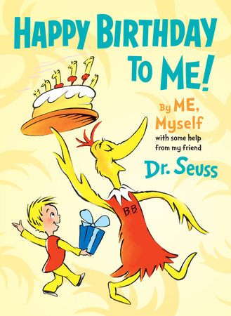Happy Birthday to Me! By ME, Myself Hardcover by Dr. Seuss