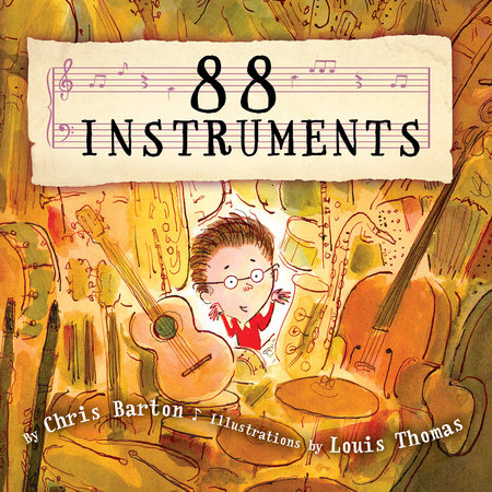 88 Instruments Hardcover by Chris Barton; illustrated by Louis Thomas