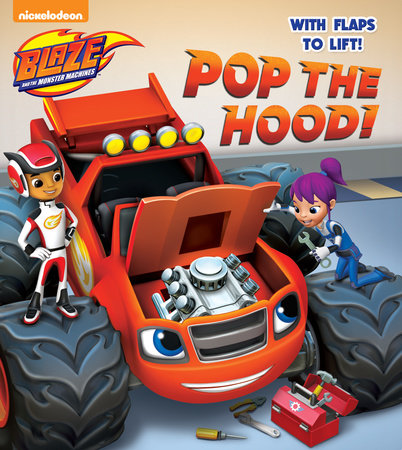 Pop the Hood! (Blaze and the Monster Machines) Board Book by Random House; illustrated by Omar Hechtenkopf