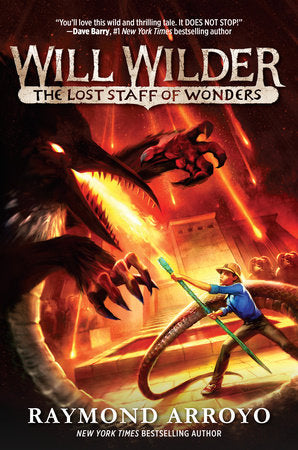 Will Wilder #2: The Lost Staff of Wonders Paperback by Raymond Arroyo