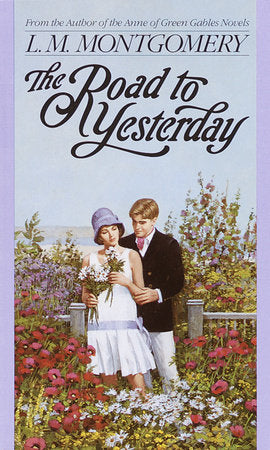The Road to Yesterday Paperback by L.M. Montgomery