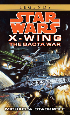 The Bacta War: Star Wars Legends (Rogue Squadron) Paperback by Michael A. Stackpole