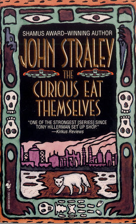 The Curious Eat Themselves Paperback by John Straley