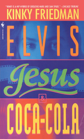 Elvis, Jesus and Coca-Cola Paperback by Kinky Friedman