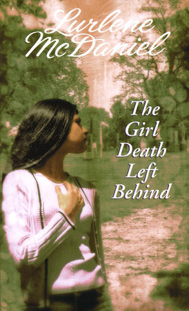 The Girl Death Left Behind Paperback by Lurlene McDaniel