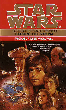 Before the Storm: Star Wars Legends (The Black Fleet Crisis) Paperback by Michael P. Kube-McDowell