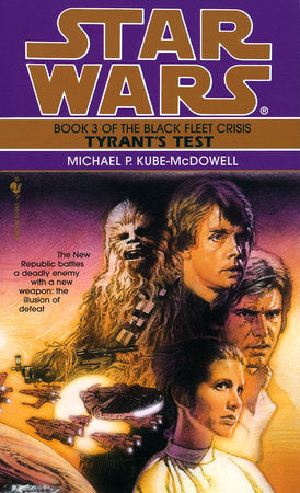 Tyrant's Test: Star Wars Legends (The Black Fleet Crisis) Paperback by Michael P. Kube-McDowell