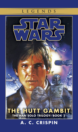 The Hutt Gambit: Star Wars Legends (The Han Solo Trilogy) Paperback by A.C. Crispin