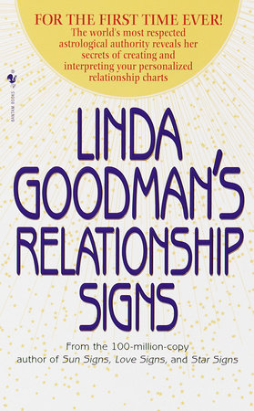 Linda Goodman's Relationship Signs Paperback by Linda Goodman  Companion Text by Carolyn Reynolds  Edited by Crystal Bush