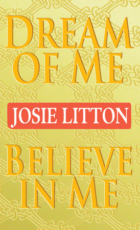 Dream of Me/Believe in Me Paperback by Josie Litton