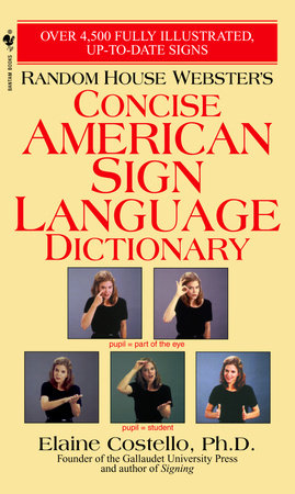 Random House Webster's Concise American Sign Language Dictionary Paperback by Elaine Costello, Ph.D.