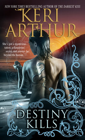 Destiny Kills Paperback by Keri Arthur