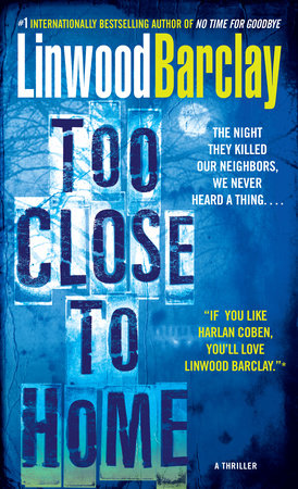 Too Close to Home Paperback by Linwood Barclay