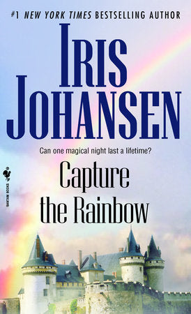 Capture the Rainbow Paperback by Iris Johansen