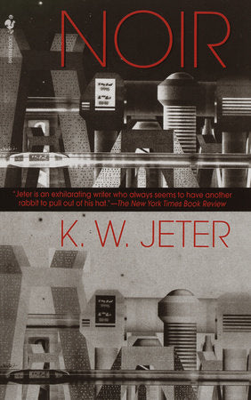 Noir Paperback by K.W. Jeter