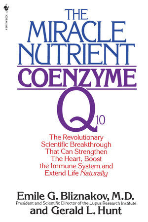 The Miracle Nutrient: Coenzyme Q10 Paperback by Emile Bliznakov