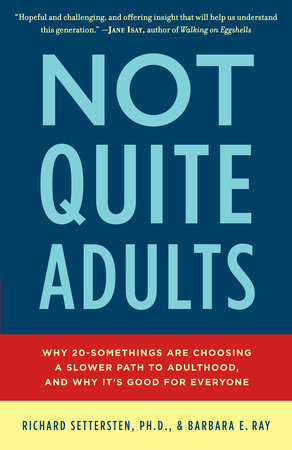 Not Quite Adults Paperback by Richard Settersten, Ph.D., and Barbara E. Ray