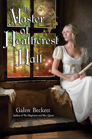The Master of Heathcrest Hall Paperback by Galen Beckett