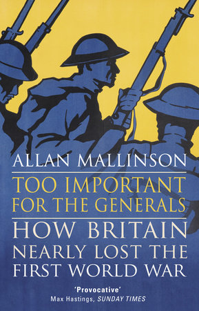 Too Important for the Generals Paperback by Allan Mallinson