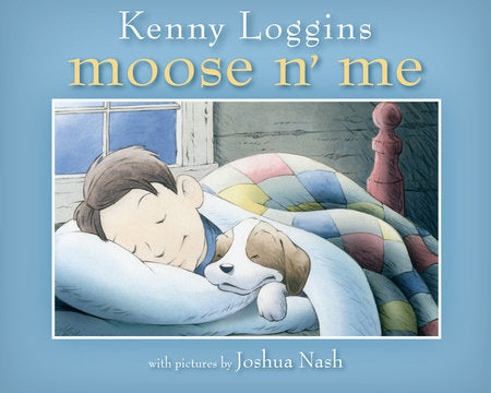 Moose n' Me Hardcover by Kenny Loggins (Author); Joshua Nash (Illustrator)