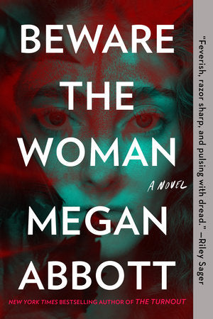 Beware the Woman Paperback by Megan Abbott