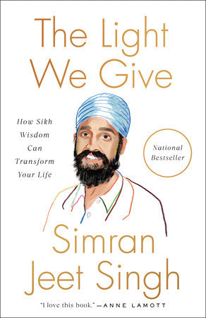 The Light We Give Paperback by Simran Jeet Singh