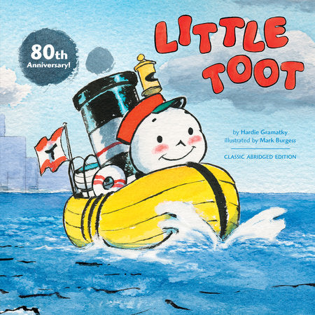Little Toot TR by Hardie Gramatky; Illustrated by Mark Burgess