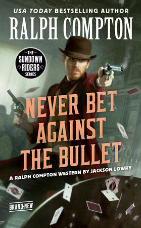 Ralph Compton Never Bet Against the Bullet Paperback by Jackson Lowry