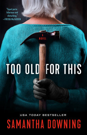 Too Old for This Paperback by Samantha Downing