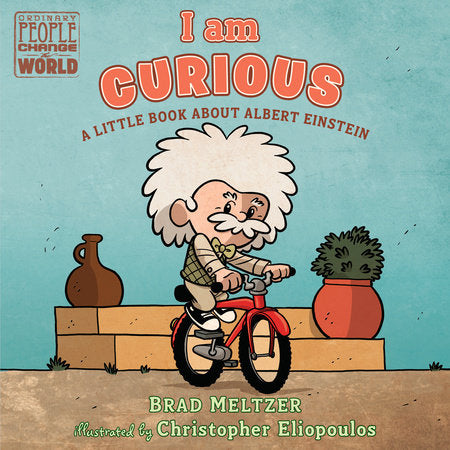 I am Curious EL by Brad Meltzer; illustrated by Christopher Eliopoulos