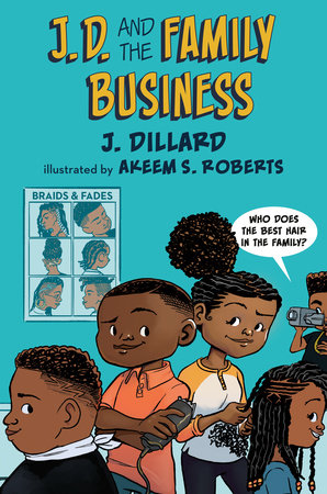 J.D. and the Family Business TR by J. Dillard; illustrated by Akeem S. Roberts