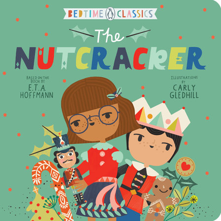 The Nutcracker Ebook by E. T. A. Hoffman; Illustrated by Carly Gledhill