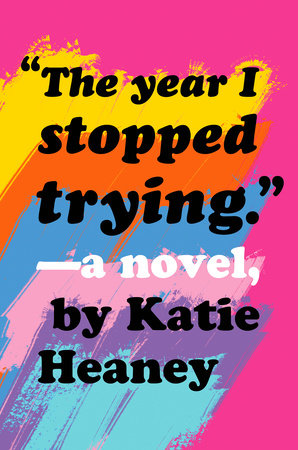 The Year I Stopped Trying Paperback by Katie Heaney