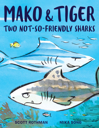 Mako and Tiger Hardcover by Scott Rothman; illustrated by Mika Song
