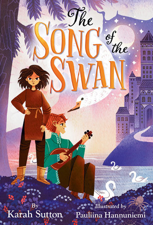 The Song of the Swan Paperback by Karah Sutton; illustrated by Pauliina Hannuniemi