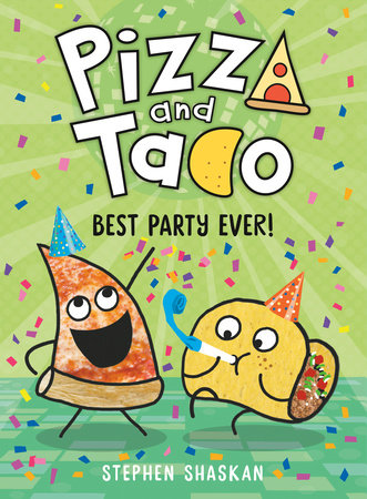 Pizza and Taco: Best Party Ever! Hardcover by Stephen Shaskan
