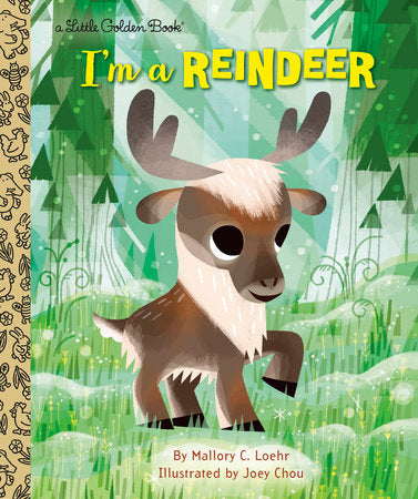 I'm a Reindeer Hardcover by Mallory Loehr; illustrated by Joey Chou