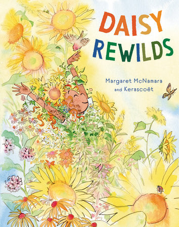 Daisy Rewilds Hardcover by Margaret McNamara; illustrated by Kerascoët