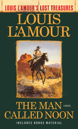 The Man Called Noon (Louis L'Amour's Lost Treasures) Paperback by Louis L'Amour