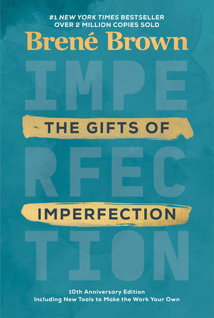 The Gifts of Imperfection: 10th Anniversary Edition HC by Brené Brown, PhD, MSW