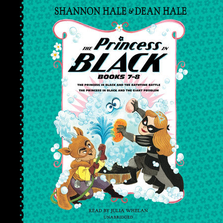 The Princess in Black, Books 7-8 Audio by Shannon Hale and Dean Hale