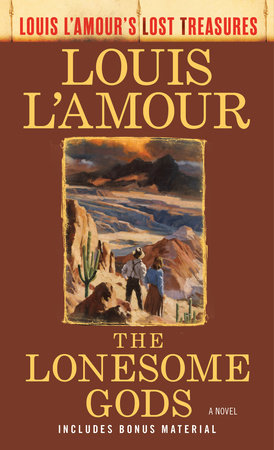 The Lonesome Gods (Louis L'Amour's Lost Treasures) Paperback by Louis L'Amour