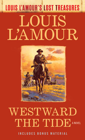 Westward the Tide (Louis L'Amour's Lost Treasures) MM by Louis L'Amour