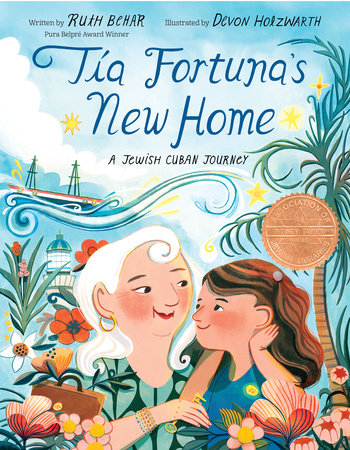 Tía Fortuna's New Home Hardcover by Ruth Behar; illustrated by Devon Holzwarth