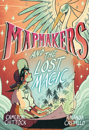 Mapmakers and the Lost Magic TR by Cameron Chittock and Amanda Castillo