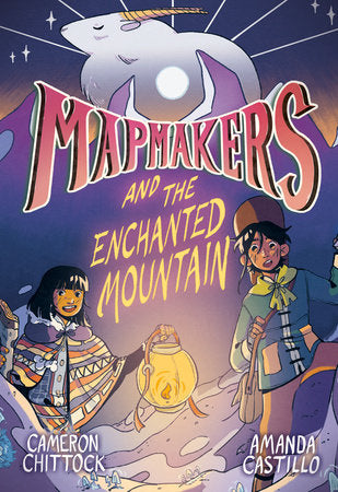 Mapmakers and the Enchanted Mountain TR by Cameron Chittock and Amanda Castillo