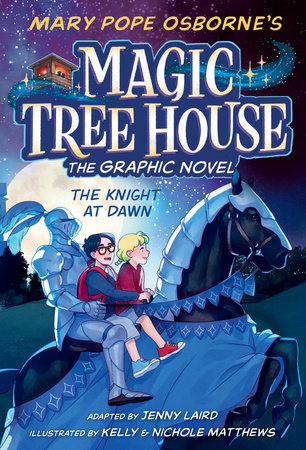 The Knight at Dawn Graphic Novel TR by Mary Pope Osborne; adapted by Jenny Laird; illustrated by Kelly Matthews and Nichole Matthews